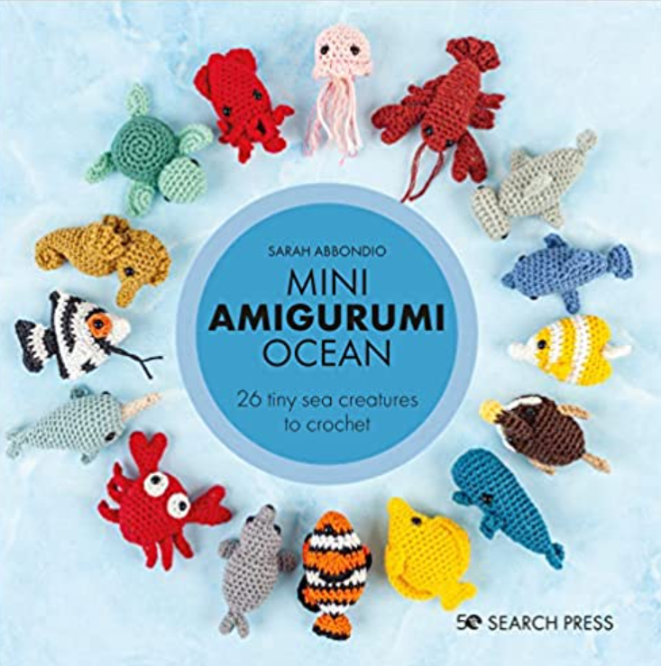 Mini Amigurumi Ocean: 26 tiny creatures to crochet